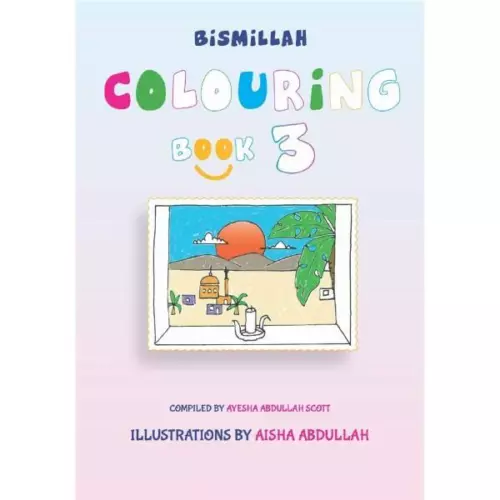 Colouring Book 3: Bismillah Work Book - Aisha Abdullah - Paperback
