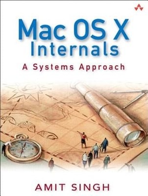 Mac OS X Internals: A Systems Approach by Amit Singh: Used