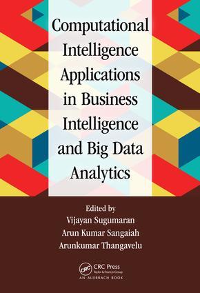 Computational Intelligence Applications in Business Intelligence and Big Data...