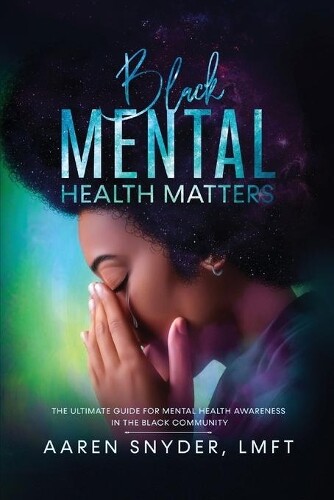 Thumbnail - Aaren Snyder Black Mental Health Matters (taschenbuch)