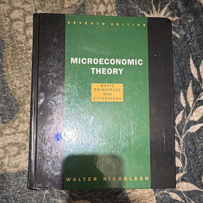 Microeconomic Theory: Basic Principles and Extensions 7th Ed Nicholson HC 1998