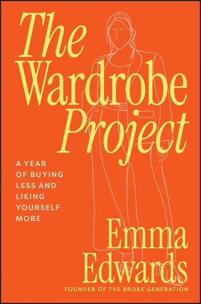 The Wardrobe Project | A Year Of Buying Less And Liking Yourself More | Edwards-image