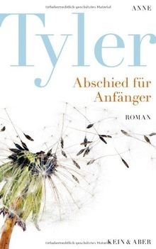 Abschied für Anfänger: Roman  von Anne Tyler | Buch | Zustand gut