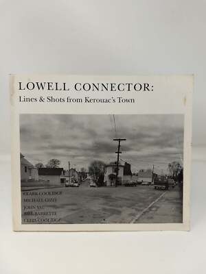 Clark Coolidge / LOWELL CONNECTOR LINES & SHOTS FROM KEROUAC'S TOWN 1st ed 1993