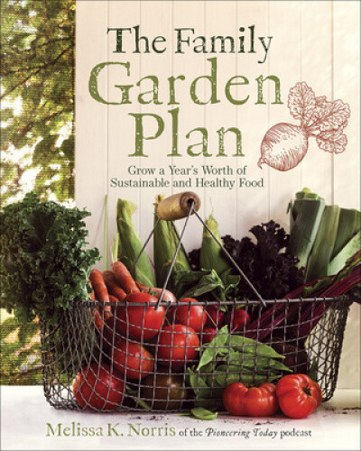 Thumbnail - The Family Garden Plan: Grow A Year's Worth Of Sustainable And Healthy