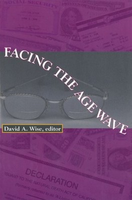 FACING THE AGE WAVE (HOOVER INSTITUTION PRESS PUBLICATION) By David Wise **NEW**