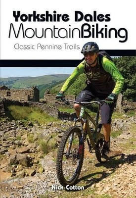 Nick Cotton Yorkshire Dales Mountain Biking (Paperback)