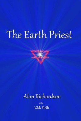 The Earth Priest,Richardson, Alan Alan Richardson,