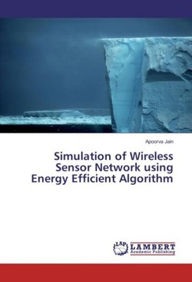 Simulation of Wireless Sensor Network using Energy Efficient Algorithm Apoorva J