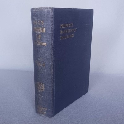 Bays Commercial Law, Vol. 4, Property Bankruptcy Insurance, Alfred W. Bays, 1935
