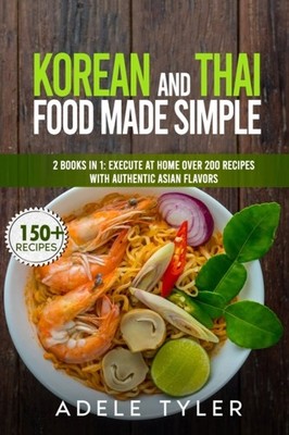 Tyler - Korean And Thai Food Made Simple  2 Books In 1  Execute At Hom - X555z