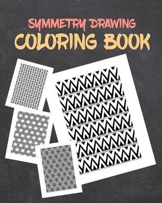 Symmetry Drawing Coloring Book: Pattern and Geometric Shapes Drawing Coloring Bo