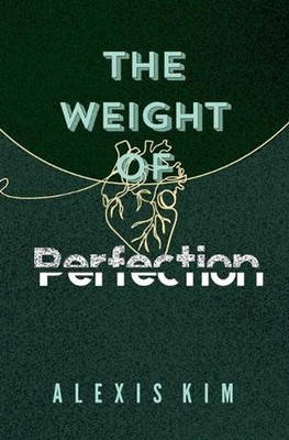The Weight of Perfection by Alexis Kim Paperback Book