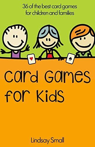 Card Games for Kids: 36 of the Best Card Games for Children... by Small, Lindsay - Picture 1 of 2
