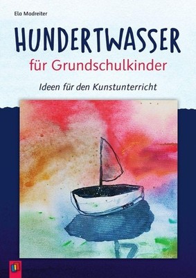 Ela Madreiter Hundertwasser für Grundschulkinder