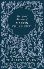 CHARLES DICKENS THE Life and Adventures of Martin Chuzzl (Paperback) (UK IMPORT)