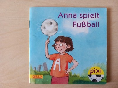 Pixi Anna spielt Fußball Serie 195 Nr. 1733 Minibuch