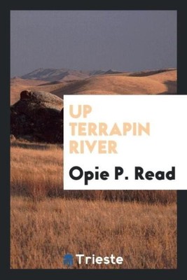 Up Terrapin River Opie P. Read Taschenbuch Englisch 2017 Trieste Publishing