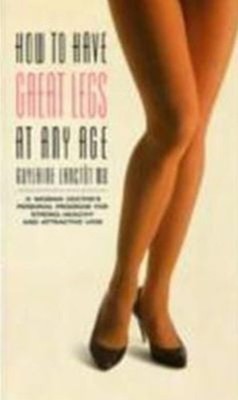 How to Have Great Legs at Any Age Paperback Guylaine Lanctot