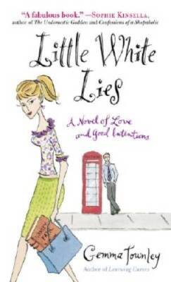 Little White Lies: A Novel of Love and Good Intentions By Townley, Gemma - GOOD