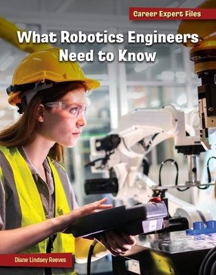 Diane Lindsey Reeves What Robotics Engineers Need to Know (Gebundene Ausgabe)