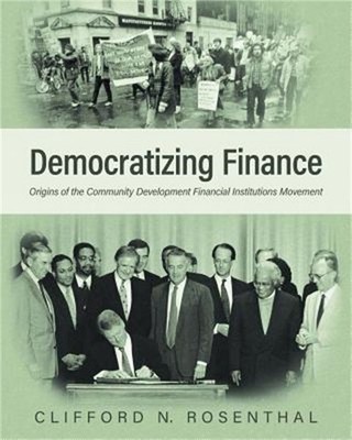 Democratizing Finance: Origins of the Community Development Financial Institutio