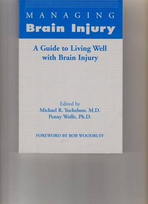 Managing Brain Injury: A Guide to Living Well with Brain Injury