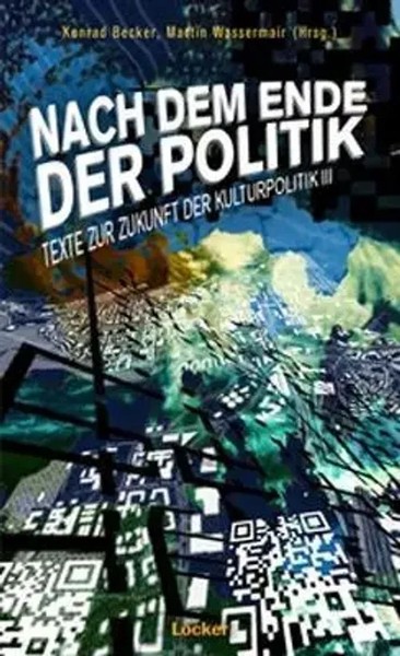 Nach Dem Ende Der Politik | Texte Zur Zukunft Der Kulturpolitik 3 | Deutsch-image