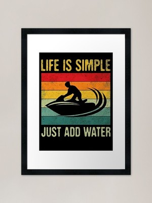 Life is Simple Just Add Water Vinta gerahmtes Wandbild Poster Leinwanddruck Bild