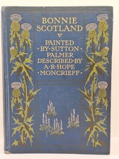 Bonnie Scotland Painted by Sutton Palmer A&C Black Antique Art Nouveau Book 1912