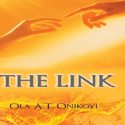 The Link Ola A. T. Onikoyi Author Solutions Inc