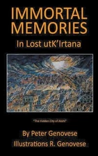 Immortal Memories In Lost utk'Irtana by Peter Genovese Paperback Book