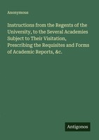 Instructions From The Regents Of The University, To The Several Academies Subjec