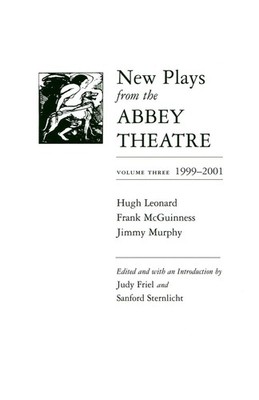New Plays from the Abbey Theatre: Volume Three, 1999-2001 by Judy Friel (English