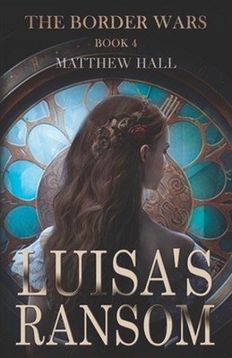 Luisa's Ransom by Matthew Hall Paperback Book