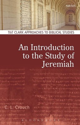 An Introduction to the Study of Jeremiah by Professor C.L. Crouch (English) Pape