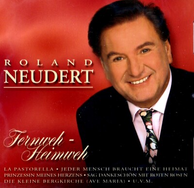 ROLAND NEUDERT Fernweh-Heimweh NEW CD Germany Austria Schlager
