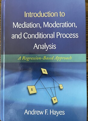 Introduction to Mediation, Moderation, and Conditional Process Analysis,...VG