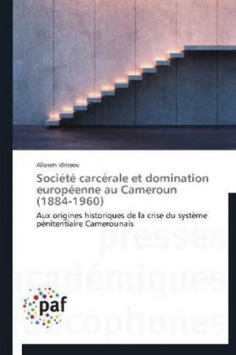 Thumbnail - Société Carcérale Et Domination Européenne Au Cameroun (1884-1960) Aux