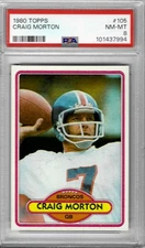 1980 Topps #105 - Craig MORTON - PSA 8+++ Broncos