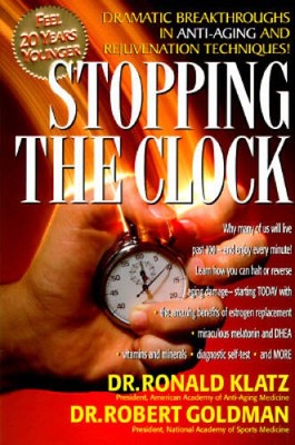 Stopping the Clock: Why Many of Us Will Live Past 100 and Enjoy E - VERY GOOD