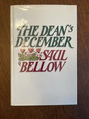 THE DEANS DECEMBER by Saul Bellow (1982) 1st Ed. HCDJ Good