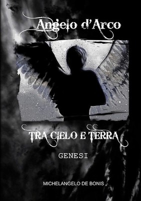 Angelo D'Arco Tra Cielo E Terra by Michelangelo De Bonis (Italian) Paperback Boo