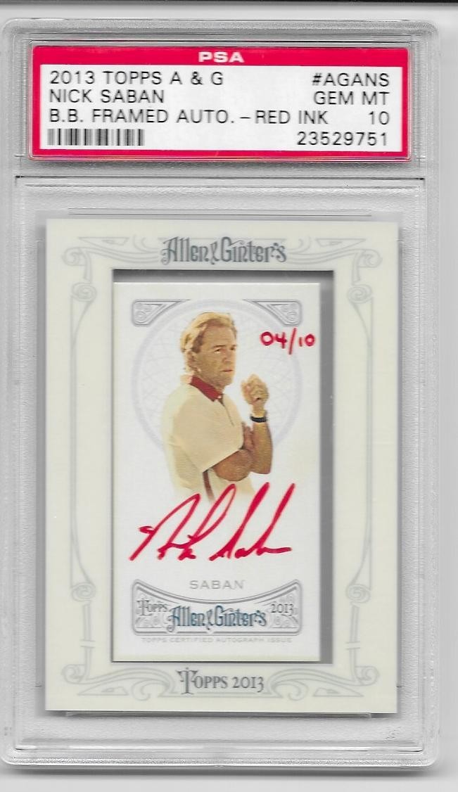 2013 Topps Allen & Ginter #AGANS NICK SABAN *Red Ink* AUTO PSA 10 *POP-1* #04/10