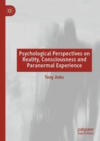 Tony Jinks | Psychological Perspectives On Reality, Consciousness And...