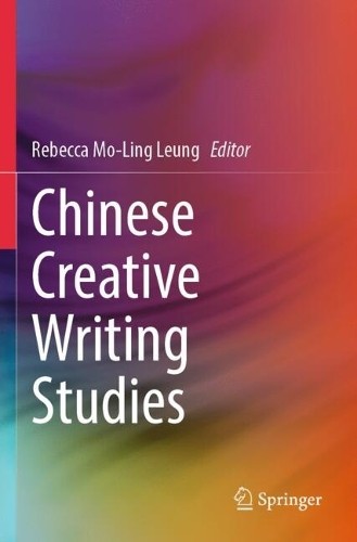 Chinese Creative Writing Studies - 9789819909339
