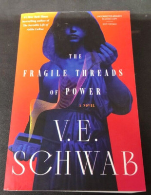 The Fragile Threads of Power by V.E. Schwab ARC 2023 Paperback