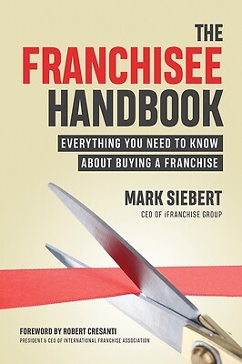 The Franchisee Handbook Everything You Mark Siebert Paperback