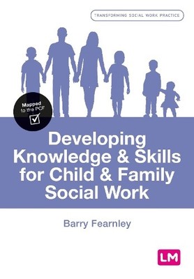 Developing Knowledge and Skills for Child and Family Social Work - 9781529763072