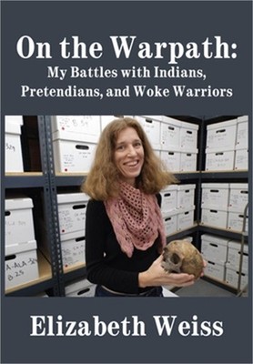 On the Warpath: My Battles with Indians, Pretendians, and Woke Warriors (Hardbac